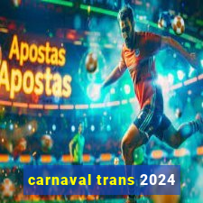 carnaval trans 2024